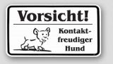 Schild Vorsicht - Kontaktfreudiger Hund