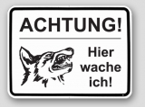 Schild Achtung - Hier wache ich! Schferhund