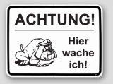 Schild Achtung - Hier wache ich! Bulldogge